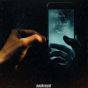 You’re my late night signal