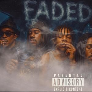 Faded (feat. F.A.F Leo, ZayRacksMOF, Jai Nawfside & Big K Huncho)