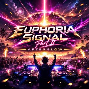 EUPHORIA SIGNAL II – AFTERGLOW