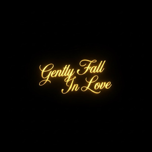 Gently Fall In Love