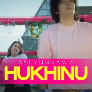 HUKHINU (feat. ABI YUMNAM)