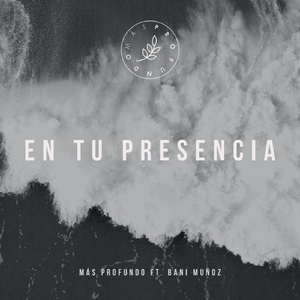 En Tu Presencia (feat. Bani Muñoz)
