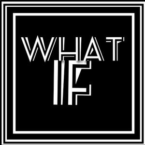What if