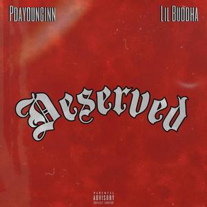 Deserved (feat. Lil Buddha)