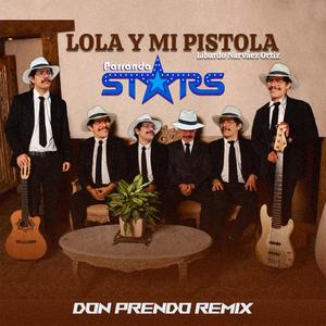 Lola y mi pistola (Don Prendo Remix)