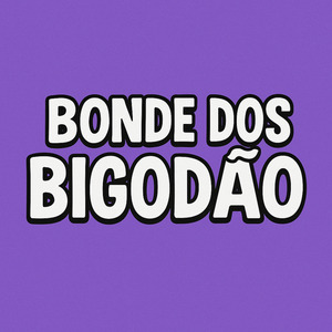 Bonde Dos Bigodão
