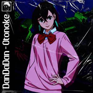 Dan Da Dan OP - Otonoke but It's Chill Lofi