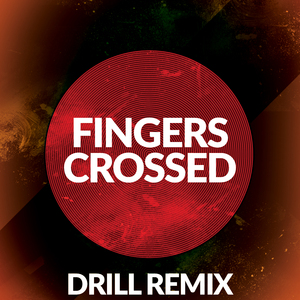 Fingers Crossed (Drill Remix)
