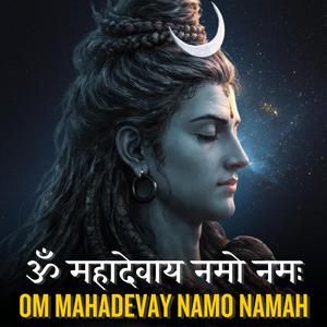 Om Mahadevay Namo Namah