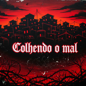 Colhendo o Mal