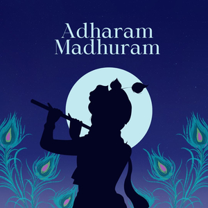 Adharam Madhuram