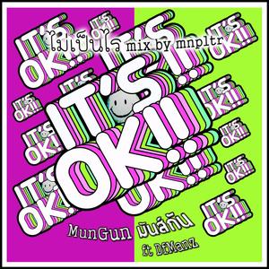 Ok!! It's OK!! ไม่เป็นไร (mix by mnpltr)