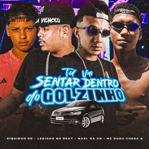 Tu Vai Sentar Dentro do Golzinho
