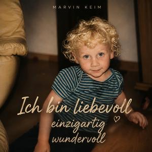 Ich bin liebevoll, einzigartig, wundervoll