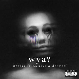 Wya¿ (feat. T3.treyz & Db4 mari)