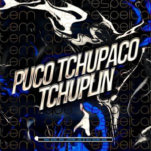 Puco Tchupaco Tchuplin