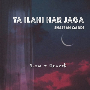 Ya Ilahi Har Jaga