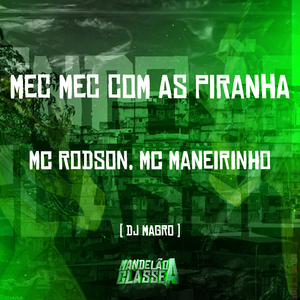 Mec Mec Com as Piranha