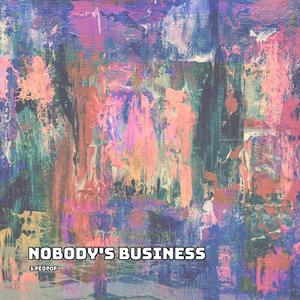 Nobody's Business (Sped Up)
