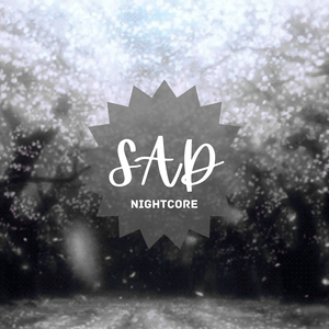 Sad (Nightcore)