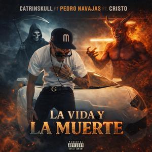 La Vida & La Muerte (feat. Pedro Navajas & Cristo)