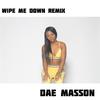 Dae Masson - Wipe Me Down (Remix)