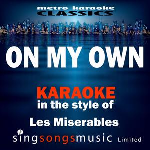 On My Own (In the Style of Les Miserables) [Karaoke Version]