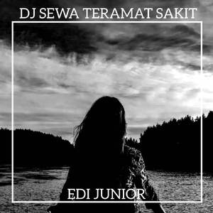 DJ SEWA TERAMAT SAKIT (REMIX)