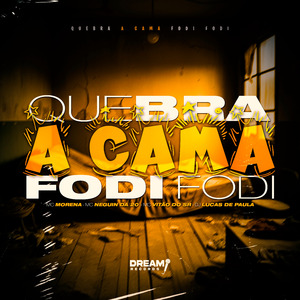 Quebra a Cama Fodi Fodi