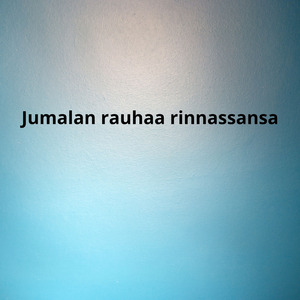 Jumalan rauhaa rinnassansa