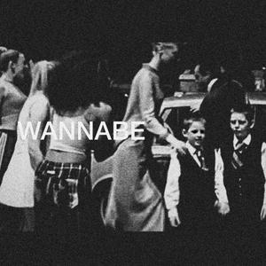 WANNABE