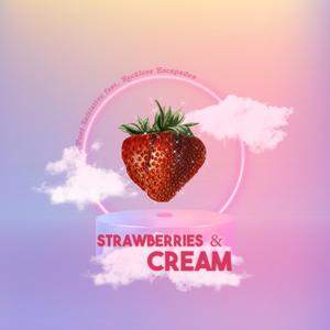 Strawberries & Cream (feat. Reckless Escapades)