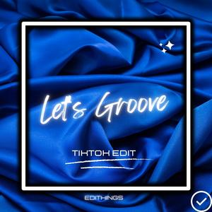 Let's Groove (Tik Tok Edit) (Remix)