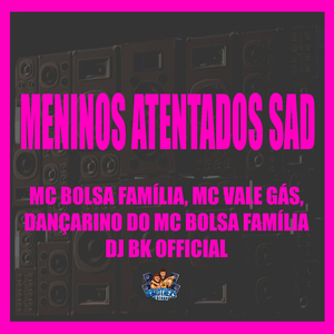 Meninos Atentados Sad