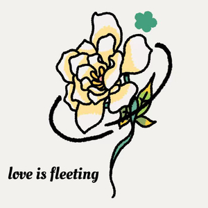 Love is fleeting