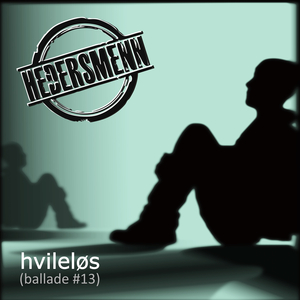 hvileløs (ballade #13)