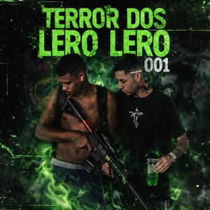 Terror Dos Lero Lero 001 (feat. Mc Gângster, DJ CH O BRABO DE ITABIRA, Dj FJJ & Dutty Dj)