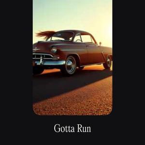 Gotta Run