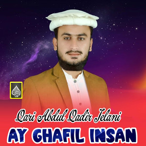 Ay Ghafil Insan