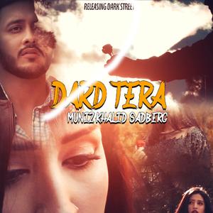 Dard E Tera Sad Song (Moniz Khalid & Dark Street)