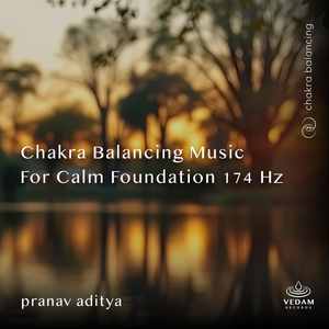 Chakra Balancing Music for Calm Foundation 174 Hz