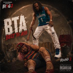 BTA (Belt To Ass)