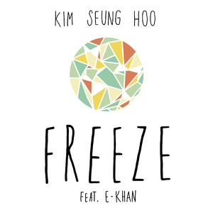 그대로 멈춰 (Freeze) (feat. E-Khan)