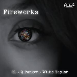 Fireworks (feat. RL, Willie Taylor & Q Parker)