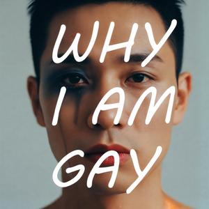 Why I Am Gay