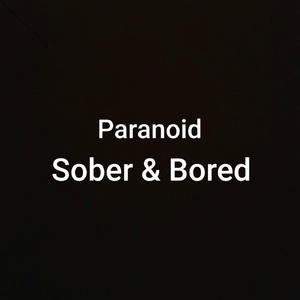 Sober & Bored