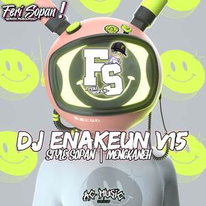 DJ ENAKEUN V15 X STYLE SOPAN MENGKANEH | SLOWKEUN
