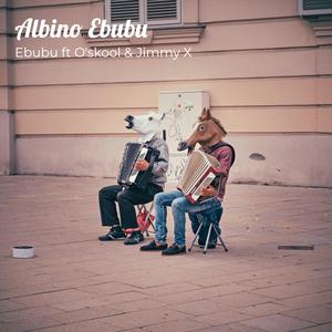 Ebubu Ft O'Skool & Jimmy X