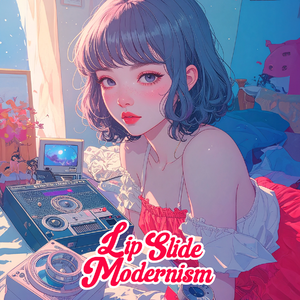 LIP SLIDE MODERNISM (ENG ver)  by FOX UDON