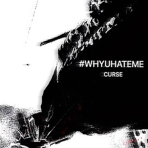 #whyuhateme?